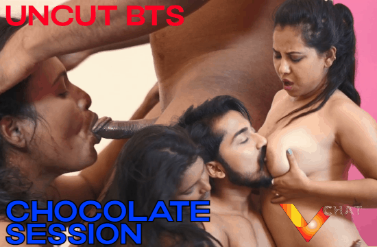 Chocolate Session – 2021 – UNCUT BTS Footage With Directorial Voice – VChat